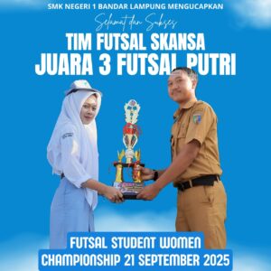 Tim Futsal Putri SMK Negeri 1 Bandar Lampung Raih Juara 3 di Kejuaraan Futsal Student Women 2025